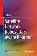 E-Book (pdf) Satellite Network Robust QoS-aware Routing von Fei Long