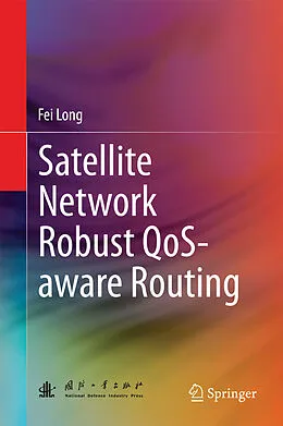 E-Book (pdf) Satellite Network Robust QoS-aware Routing von Fei Long