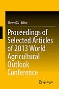 E-Book (pdf) Proceedings of Selected Articles of 2013 World Agricultural Outlook Conference von Shiwei Xu