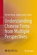E-Book (pdf) Understanding Chinese Firms from Multiple Perspectives von Zhi-Xue Zhang, Jianjun Zhang
