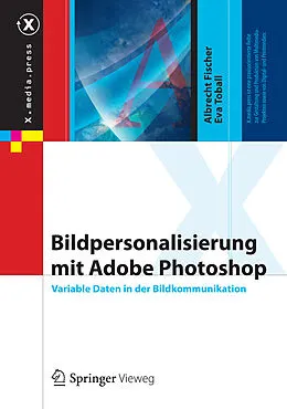 E-Book (pdf) Bildpersonalisierung mit Adobe Photoshop von Albrecht Fischer, Eva Toball