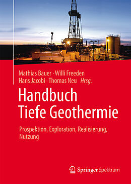 E-Book (pdf) Handbuch Tiefe Geothermie von Mathias Bauer, Willi Freeden, Hans Jacobi