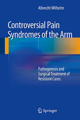 E-Book (pdf) Controversial Pain Syndromes of the Arm von Albrecht Wilhelm