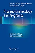 E-Book (pdf) Psychopharmacology and Pregnancy von Megan Galbally, Martien Snellen, Andrew Lewis
