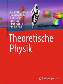 E-Book (pdf) Theoretische Physik von Matthias Bartelmann, Björn Feuerbacher, Timm Krüger