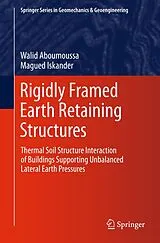 Fester Einband Rigidly Framed Earth Retaining Structures von Walid Aboumoussa, Magued Iskander