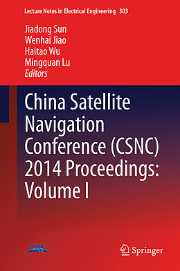 Fester Einband China Satellite Navigation Conference (CSNC) 2014 Proceedings: Volume I von 