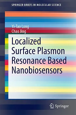 E-Book (pdf) Localized Surface Plasmon Resonance Based Nanobiosensors von Yi-Tao Long, Chao Jing