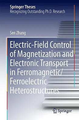 E-Book (pdf) Electric-Field Control of Magnetization and Electronic Transport in Ferromagnetic/Ferroelectric Heterostructures von Sen Zhang