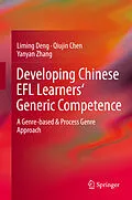 E-Book (pdf) Developing Chinese EFL Learners' Generic Competence von Liming Deng, Qiujin Chen, Yanyan Zhang