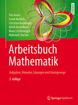 E-Book (pdf) Arbeitsbuch Mathematik von Tilo Arens, Frank Hettlich, Christian Karpfinger