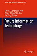 E-Book (pdf) Future Information Technology von James J. (Jong Hyuk) Park, Yi Pan, Cheon-Shik Kim