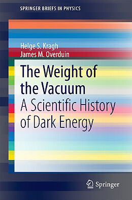 E-Book (pdf) The Weight of the Vacuum von Helge S. Kragh, James M. Overduin