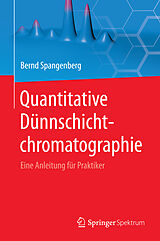 Fester Einband Quantitative Dünnschichtchromatographie von Bernd Spangenberg