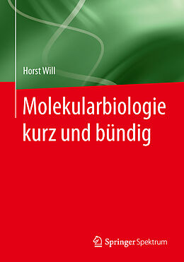 Kartonierter Einband Molekularbiologie kurz und bündig von Horst Will