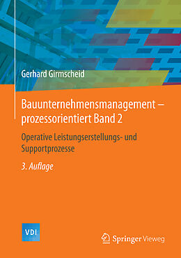 Fester Einband Bauunternehmensmanagement-prozessorientiert Band 2 von Gerhard Girmscheid