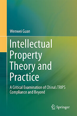Livre Relié Intellectual Property Theory and Practice de Wenwei Guan