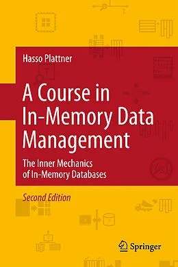 E-Book (pdf) A Course in In-Memory Data Management von Hasso Plattner