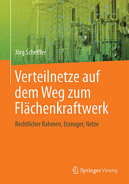 E-Book (pdf) Verteilnetze auf dem Weg zum Flächenkraftwerk von Jörg Scheffler