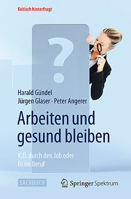 E-Book (pdf) Arbeiten und gesund bleiben von Harald Gündel, Jürgen Glaser, Peter Angerer