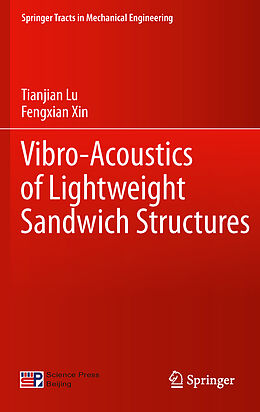 Fester Einband Vibro-Acoustics of Lightweight Sandwich Structures von Fengxian Xin, Tianjian Lu