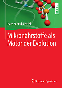 Kartonierter Einband Mikronährstoffe als Motor der Evolution von Hans Konrad Biesalski