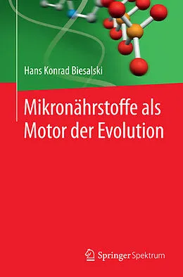 E-Book (pdf) Mikronährstoffe als Motor der Evolution von Hans Konrad Biesalski