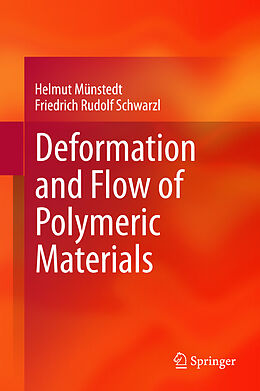 Fester Einband Deformation and Flow of Polymeric Materials von Friedrich Rudolf Schwarzl, Helmut Münstedt