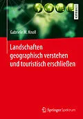 E-Book (pdf) Landschaften geographisch verstehen und touristisch erschließen von Gabriele M. Knoll