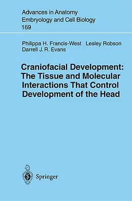 E-Book (pdf) Craniofacial Development The Tissue and Molecular Interactions That Control Development of the Head von Philippa H. Francis-West, Lesley Robson, Darrell J. R. Evans