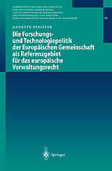 E-Book (pdf) Die Forschungs- und Technologiepolitik der Europäischen Gemeinschaft als Referenzgebiet für das europäische Verwaltungsrecht von Annette Pfeiffer