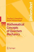 E-Book (pdf) Mathematical Concepts of Quantum Mechanics von Stephen J. Gustafson, Israel Michael Sigal