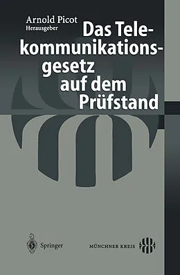 E-Book (pdf) Das Telekommunikationsgesetz auf dem Prüfstand von Arnold Picot