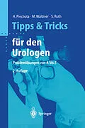 E-Book (pdf) Tipps und Tricks für den Urologen von Hansjürgen Piechota, Michael Waldner, Stephan Roth