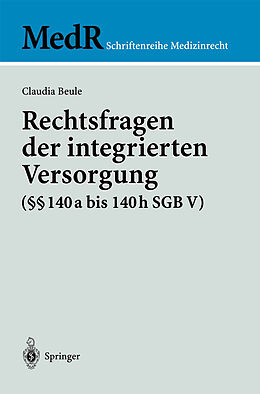 E-Book (pdf) Rechtsfragen der integrierten Versorgung (§§ 140a bis 140h SGB V) von Claudia Beule