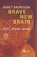 E-Book (pdf) Brave New Brain von Nancy C. Andreasen