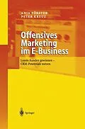 E-Book (pdf) Offensives Marketing im E-Business von Anja Förster, Peter Kreuz