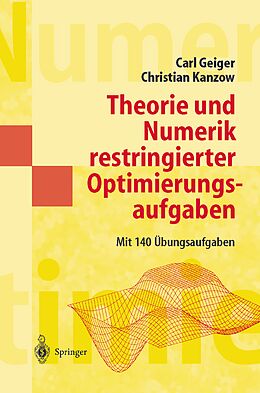 E-Book (pdf) Theorie und Numerik restringierter Optimierungsaufgaben von Carl Geiger, Christian Kanzow