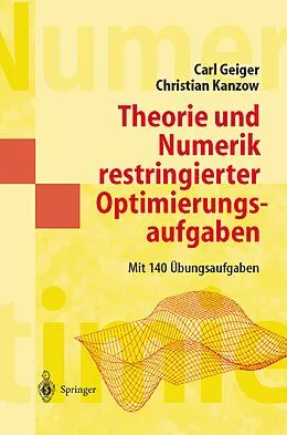 E-Book (pdf) Theorie und Numerik restringierter Optimierungsaufgaben von Carl Geiger, Christian Kanzow