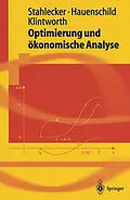 E-Book (pdf) Optimierung und ökonomische Analyse von Peter Stahlecker, Nils Hauenschild, Markus Klintworth