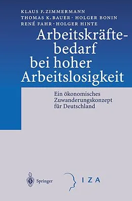 E-Book (pdf) Arbeitskräftebedarf bei hoher Arbeitslosigkeit von Klaus F. Zimmermann, Thomas K. Bauer, Holger Bonin