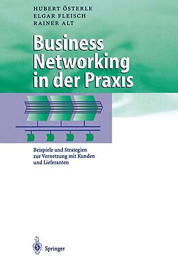 E-Book (pdf) Business Networking in der Praxis von Hubert Österle, Elgar Fleisch, Rainer Alt