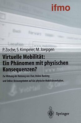 E-Book (pdf) Virtuelle Mobilität: Ein Phänomen mit physischen Konsequenzen? von Peter Zoche, Simone Kimpeler, Markus Joepgen