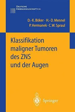 E-Book (pdf) Klassifikation maligner Tumoren des ZNS und der Augen von D.-K. Böker, H.-D. Mennel, P. Hermanek