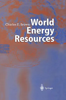 E-Book (pdf) World Energy Resources von Charles E. Brown
