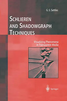 E-Book (pdf) Schlieren and Shadowgraph Techniques von G. S. Settles