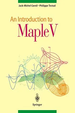 E-Book (pdf) An Introduction to Maple V von Jack-Michel Cornil, Philippe Testud