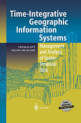E-Book (pdf) Time-Integrative Geographic Information Systems von Thomas Ott, Frank Swiaczny