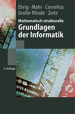 E-Book (pdf) Mathematisch-strukturelle Grundlagen der Informatik von Hartmut Ehrig, Bernd Mahr, F. Cornelius