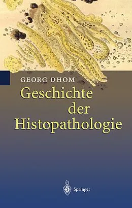 E-Book (pdf) Geschichte der Histopathologie von Georg Dhom